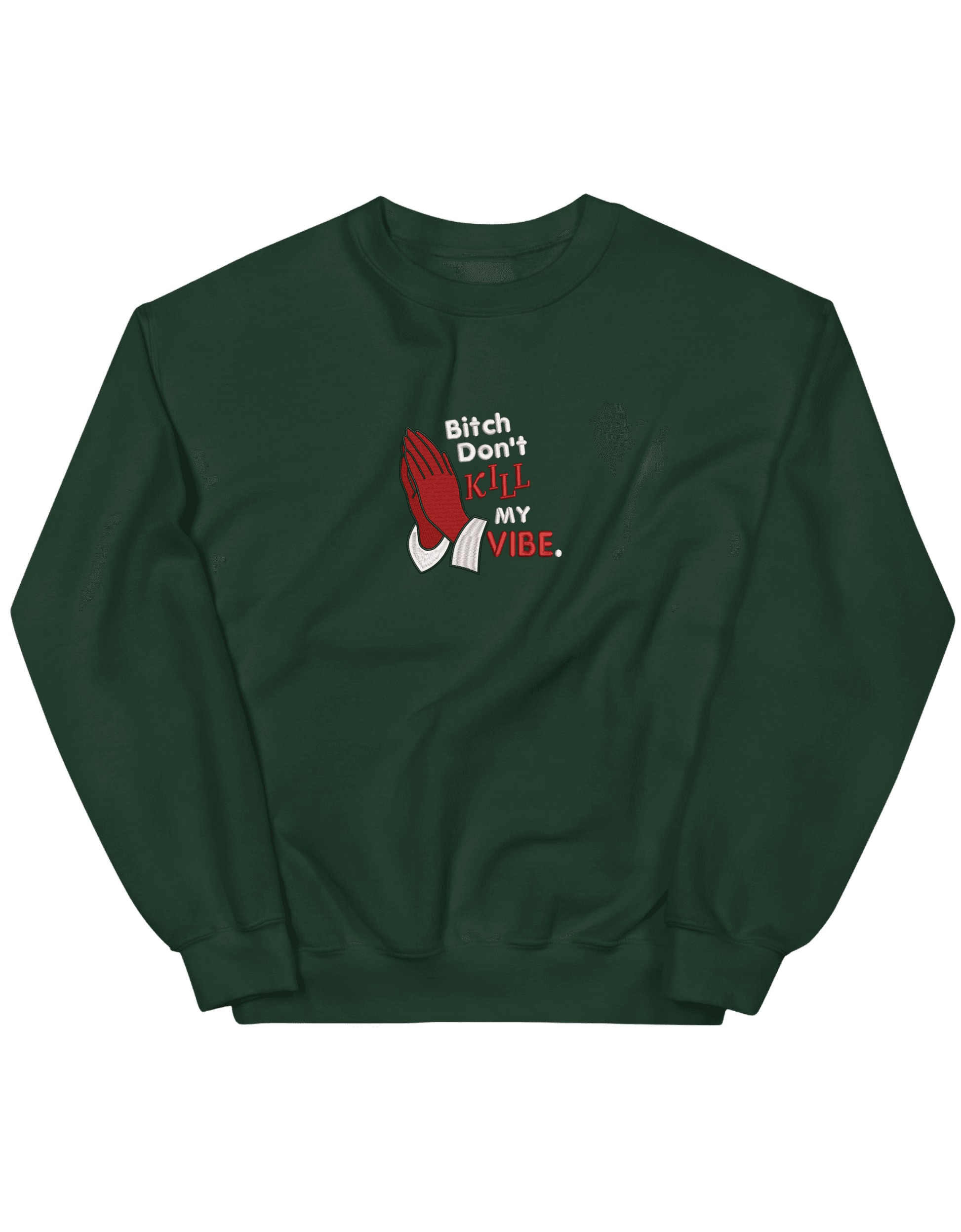 Kill my vibe sweatshirt - Thread Muse