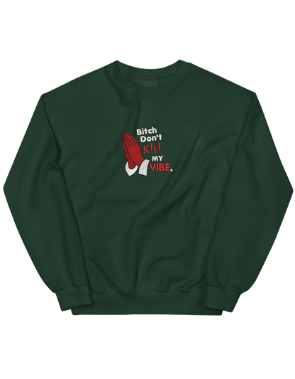 Kill my vibe sweatshirt - Thread Muse