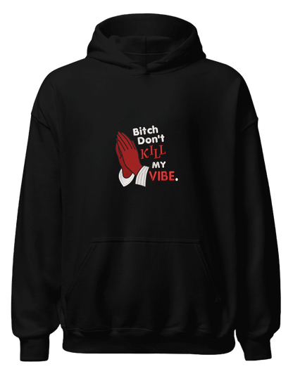 Kill my vibe hoodie - Thread Muse