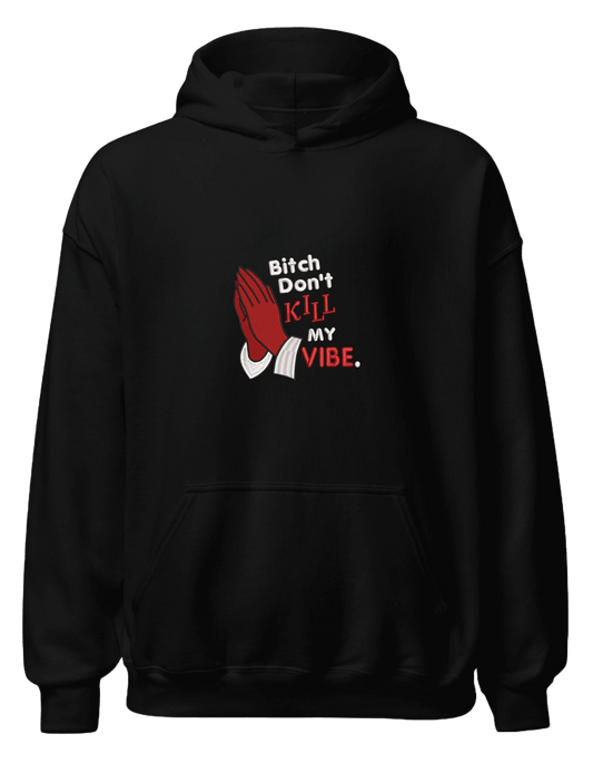 Kill my vibe hoodie - Thread Muse