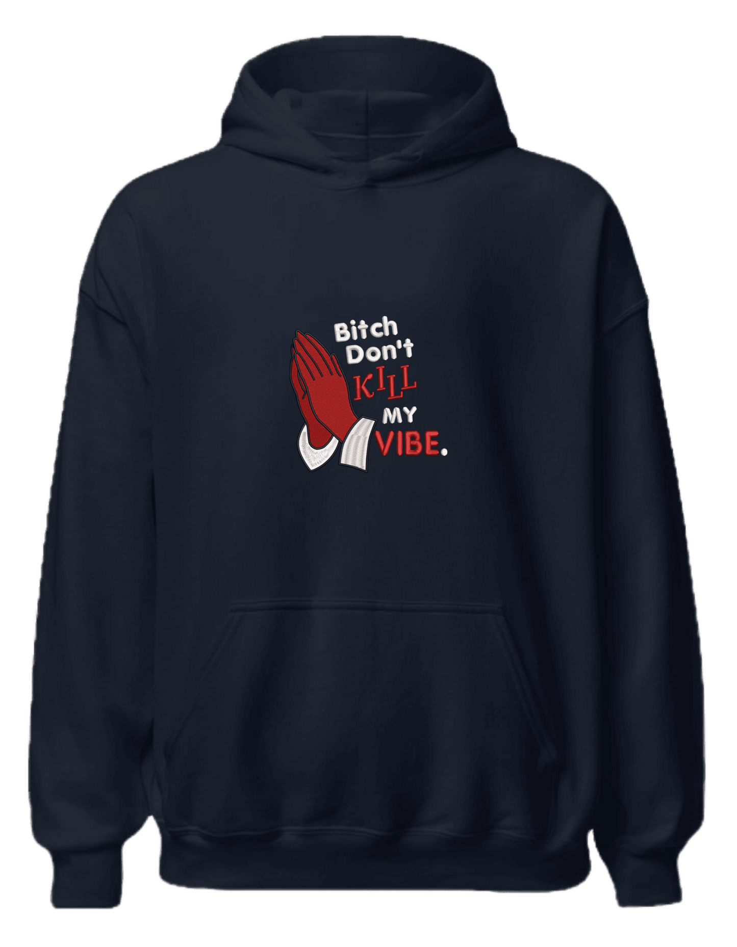 Kill my vibe hoodie - Thread Muse