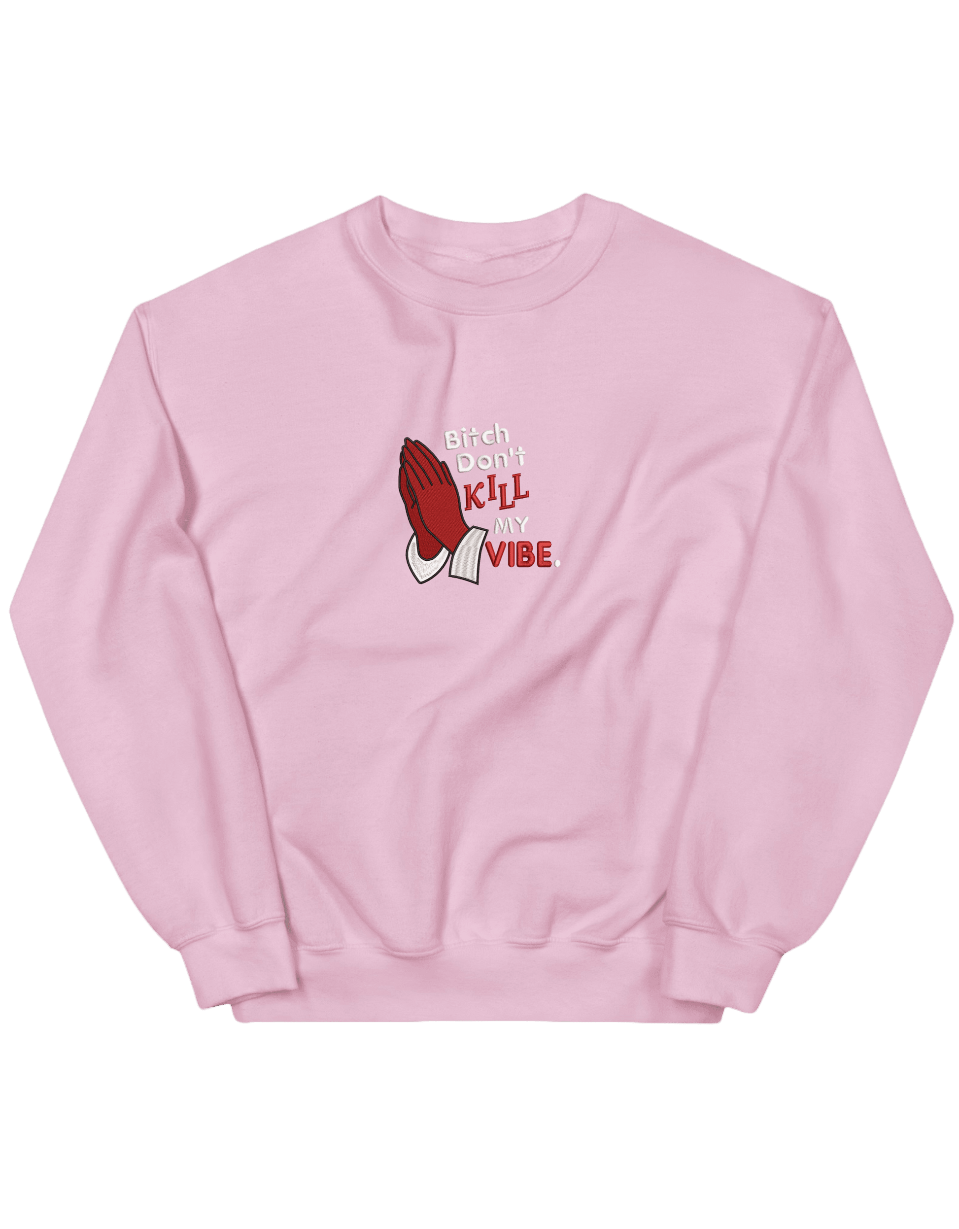 Kill my vibe sweatshirt - Thread Muse
