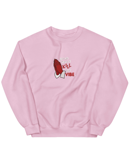 Kill my vibe sweatshirt - Thread Muse