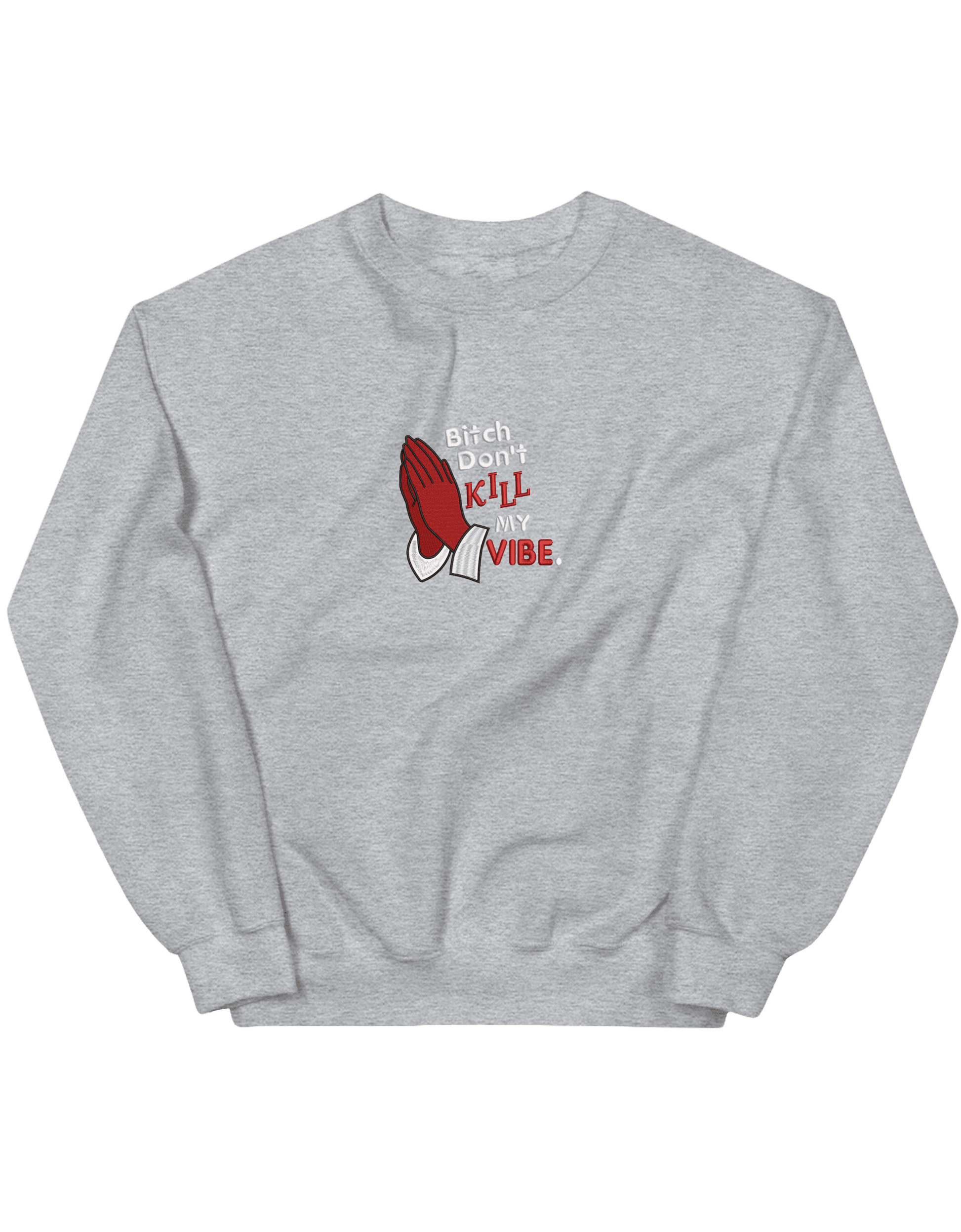 Kill my vibe sweatshirt - Thread Muse