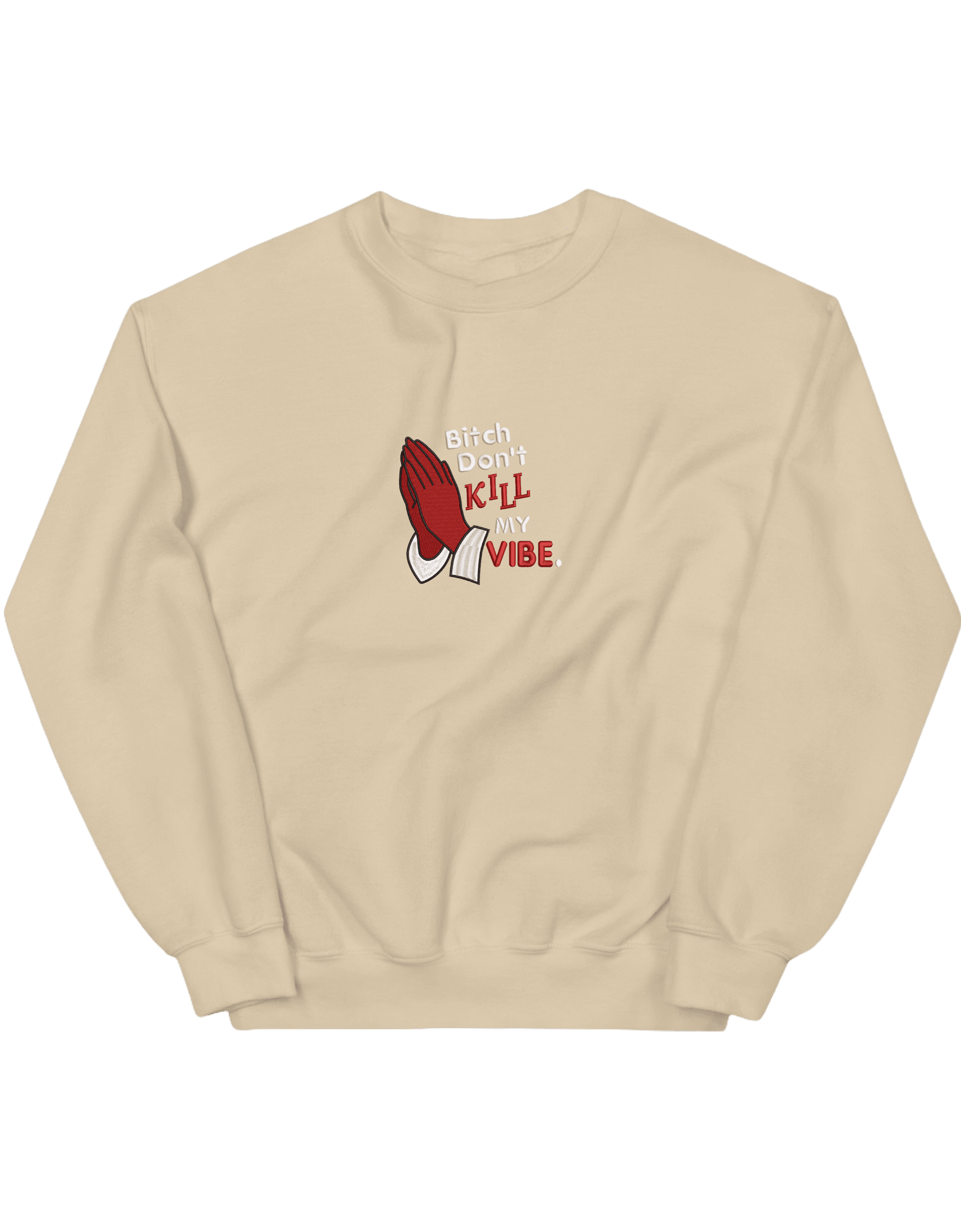 Kill my vibe sweatshirt - Thread Muse