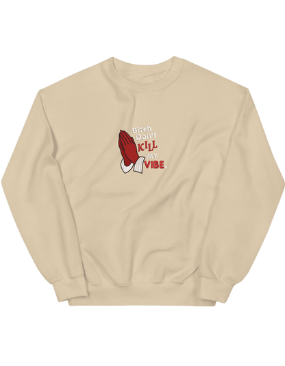 Kill my vibe sweatshirt - Thread Muse
