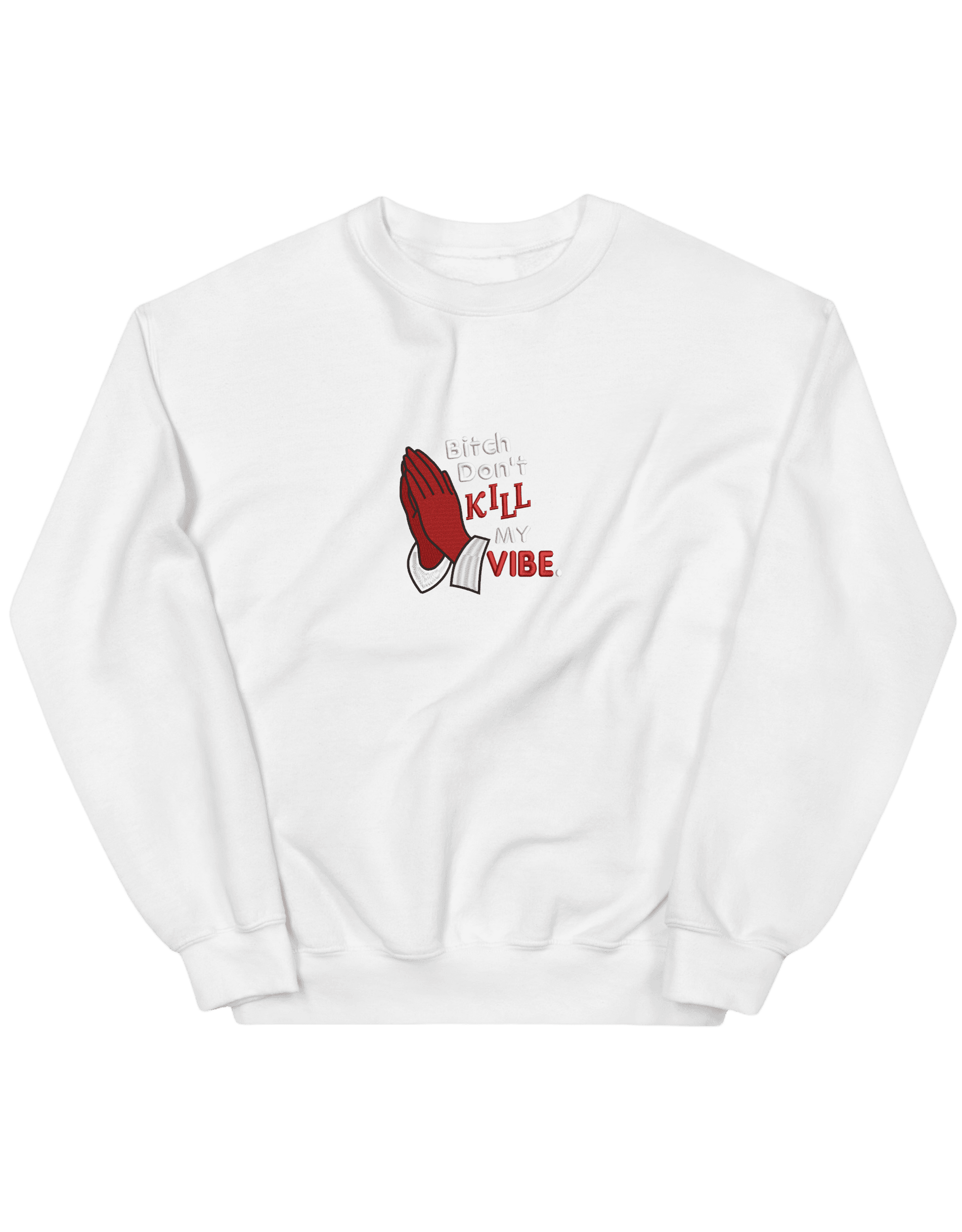 Kill my vibe sweatshirt - Thread Muse