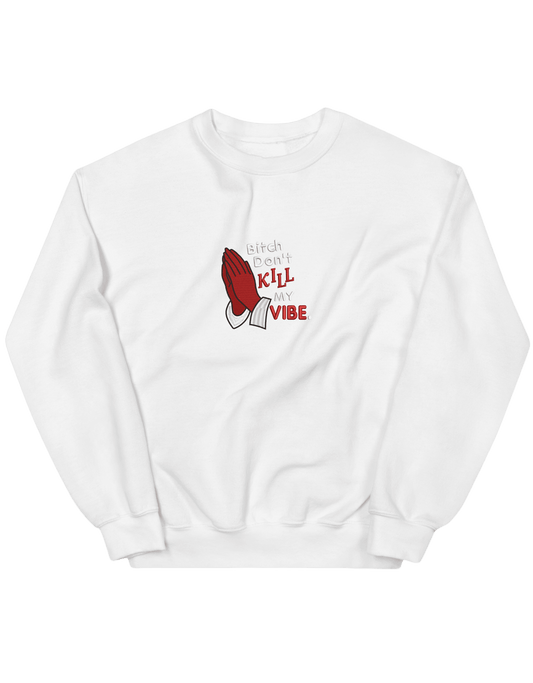 Kill my vibe sweatshirt - Thread Muse