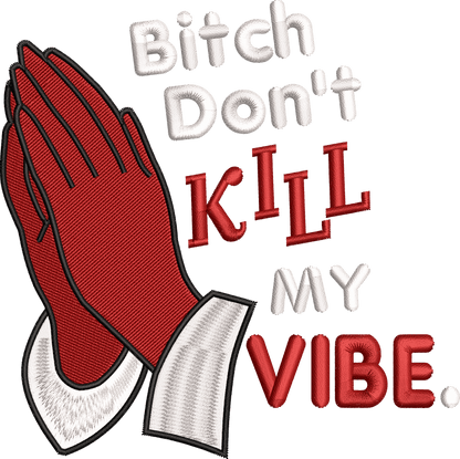 Kill my vibe hoodie - Thread Muse
